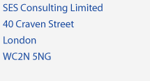 SES Consulting Limited : 40 Craven Street : London : WC2N 5NG